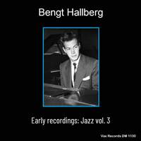 Bengt Hallberg Early Recordings: Jazz Vol.3