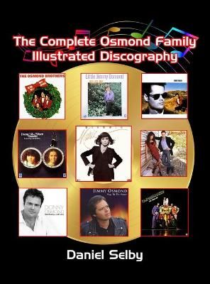 The Complete Osmond Family Illustrated Discography (hardback)
