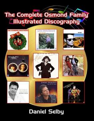 The Complete Osmond Family Illustrated Discography