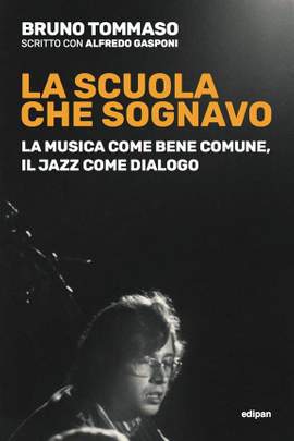 La scuola che sognavo: La musica come bene comune, il jazz come dialogo