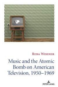 Music and the Atomic Bomb on American Television, 1950-1969