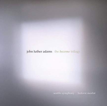 John Luther Adams: The 'Become' Trilogy