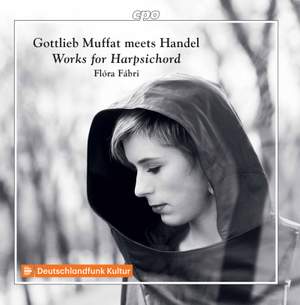 Gottlieb Muffat meets Handel: Works for Harpsichord