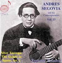 Andres Segovia and his Contemporaries Vol. 13