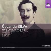 Óscar Da Silva: Piano Music, Vol. 1