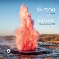 Simpson: Geysir and Mozart: Gran Partita