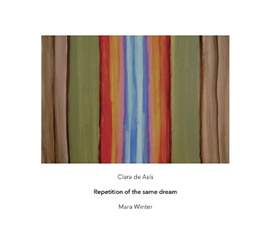 Clara de Asís & Mara Winter: Repetition of the same dream