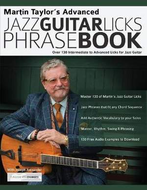 Martin Taylor's Advanced Jazz Guitar Licks Phrase Book: Over 130 Intermediate to Advanced Licks for Jazz Guitar