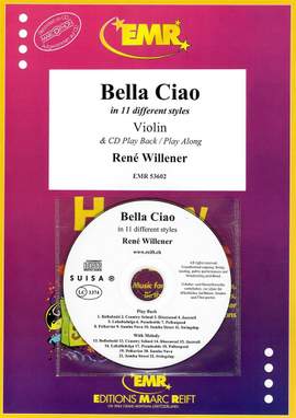 Willener, René: Ciao, Bella, Ciao in 11 Different Styles