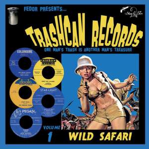 Trashcan Records Vol 1 : Wild Safari