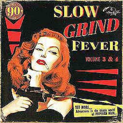 Slow Grind Fever 3+4