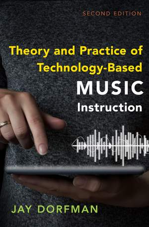 Theory and Practice of Technology-Based Music Instruction: Second Edition Product Image