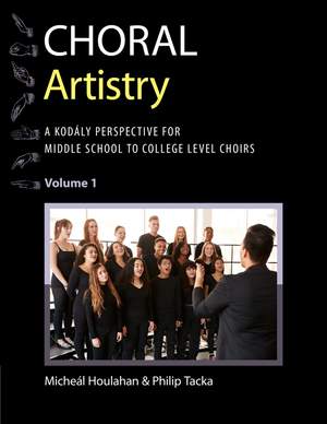 Choral Artistry: A Kodály Perspective for Middle School to College-Level Choirs, Volume 1 Product Image