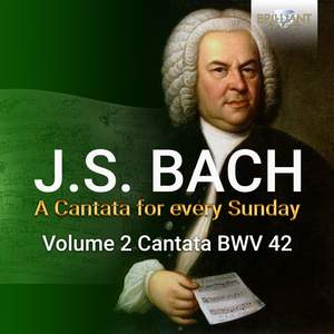 Bach: A Cantata for Every Sunday, Vol. 2 - Cantata BWV 42
