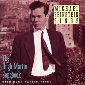 Michael Feinstein Sings / The Hugh Martin Songbook