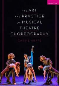 The Art and Practice of Musical Theatre Choreography