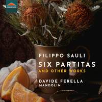 Filippo Sauli: Six Partitas and Other Works