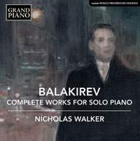Balakirev: Complete Works for Solo Piano