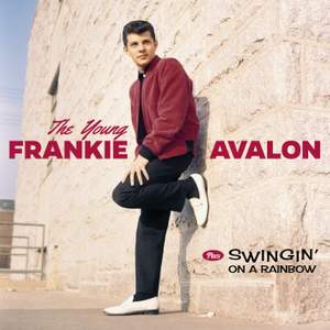 The Young Frankie Avalon + Swingin' On A Rainbow + 7 Bonus Tracks