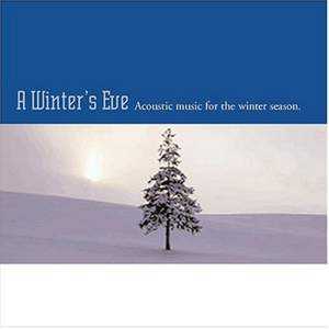 A Winter's Eve: Acoustic Music For the Winter Season