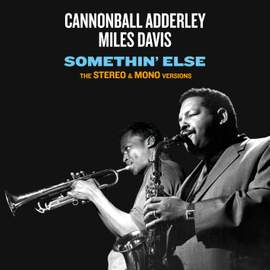 Somethin' Else - the Stereo & Mono Original Versions +12 Bonus Tracks!! (for the First Time Ever On A Single Set!!)