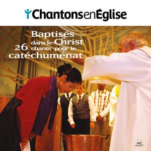 Chantons en Église : Baptisés dans le Christ (26 chants pour le catéchuménat)