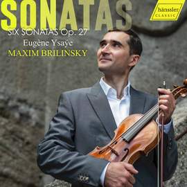 Ysaÿe: 6 Solo Violin Sonatas, Op. 27