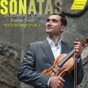 Ysaÿe: 6 Solo Violin Sonatas, Op. 27