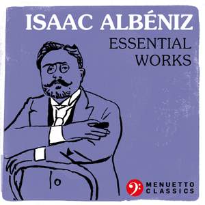 Isaac Albéniz: Essential Works
