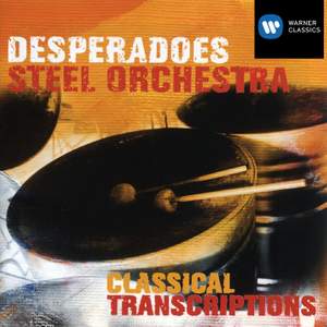 Desperadoes Steel Orchestra - Classical Transcriptions