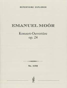 Moór, Emanuel: Concert Ouverture Op. 24 for grand orchestra