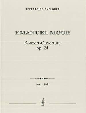 Moór, Emanuel: Concert Ouverture Op. 24 for grand orchestra