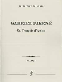 Pierné, Gabriel: St. François d’Assise, oratorio