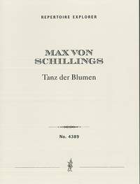 Schillings, Max von: Tanz der Blumen for small orchestra