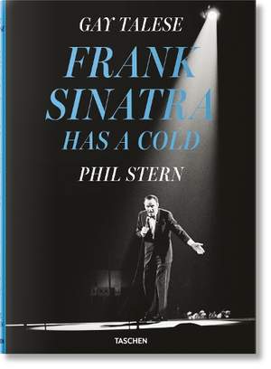 Gay Talese: Phil Stern. Frank Sinatra Has a Cold