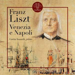 Franz Liszt: Venezia e Napoli