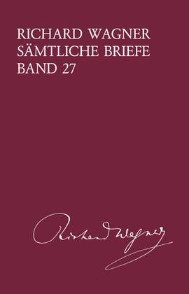 Wagner, Richard: Sämtliche Briefe - Bd. 27: Briefe des Jahres 1875