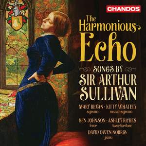 The Harmonious Echo: Songs by Sir Arthur Sullivan