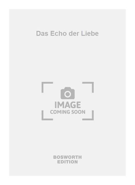 Das Echo der Liebe