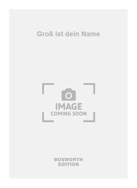 Gotthilf Fischer: Groß ist dein Name