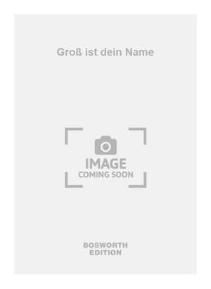 Gotthilf Fischer: Groß ist dein Name