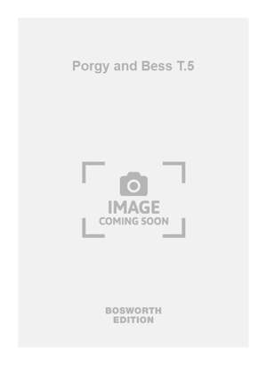 George Gershwin: Porgy and Bess T.5