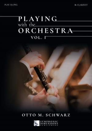 Otto M. Schwarz: Playing with the Orchestra Vol. 1 - Bb Clarinet