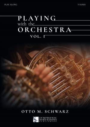Otto M. Schwarz: Playing with the Orchestra Vol. 1 - F Horn