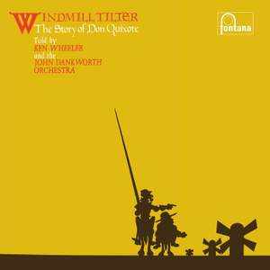 Windmill Tilter: The Story of Don Quixote