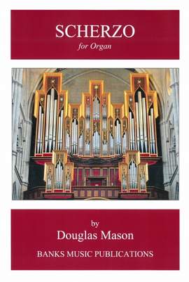 Douglas Mason: Scherzo for Organ