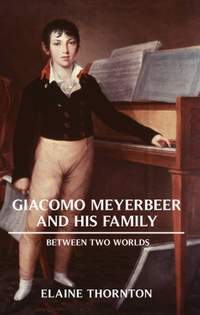 Giacomo Meyerbeer and his Family: Between Two Worlds