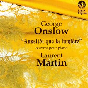 Onslow: 'Aussitot que la lumière' (Œuvres pour piano)