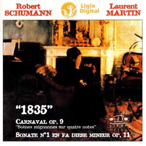 Schumann: '1835' (Carnaval, Op. 9 - Sonate No. 1, Op. 11)