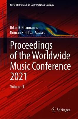 Proceedings of the Worldwide Music Conference 2021: Volume 1